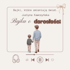 bajka terapeutyczna o dorosłości - audiobook
