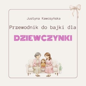 Przewodnik po wartościach do bajki dla dziewczynki