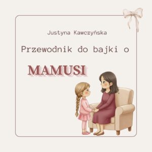 Przewodnik po wartościach w bajce o mamusi