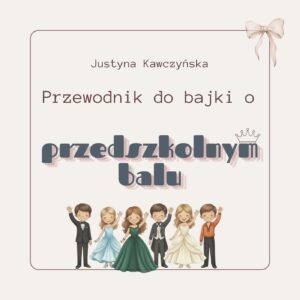 Przewodnik o wartościach w bajce o przedszkolnym balu