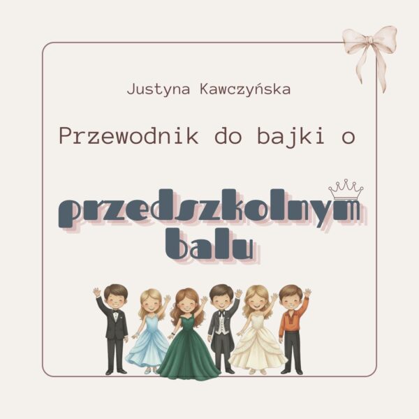 Przewodnik o wartościach w bajce o przedszkolnym balu