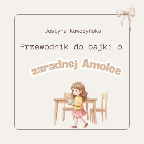 Przewodnik po wartościach w bajce o zaradnej Amelce