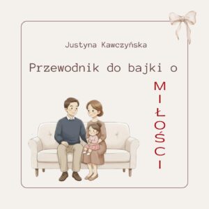 Przewodnik o wartościach do bajki o miłości