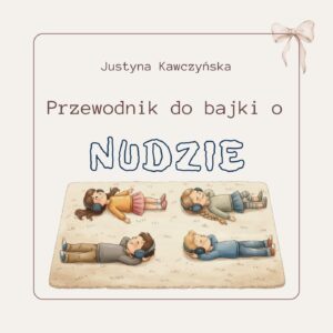 Przewodnik po wartościach w bajce o nudzie