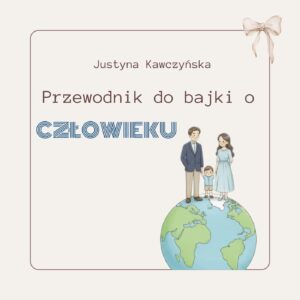Przewodnik do bajki o człowieku